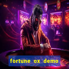 fortune ox demo dinheiro infinito